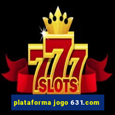 plataforma jogo 631.com